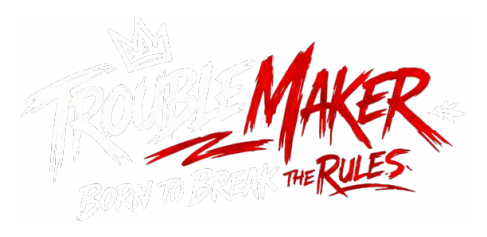 Troublemaker - Born to Break the Rules